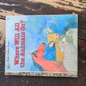 VINTAGE A Little Golden Book - Where Will All the Animals Go? 1978